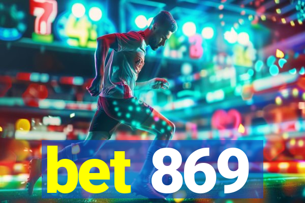 bet 869
